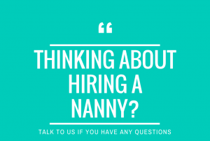 Thinking about hiring a nanny?